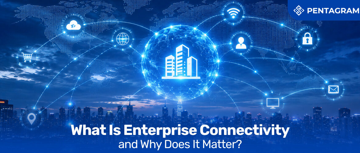 What Is Enterprise Connectivity