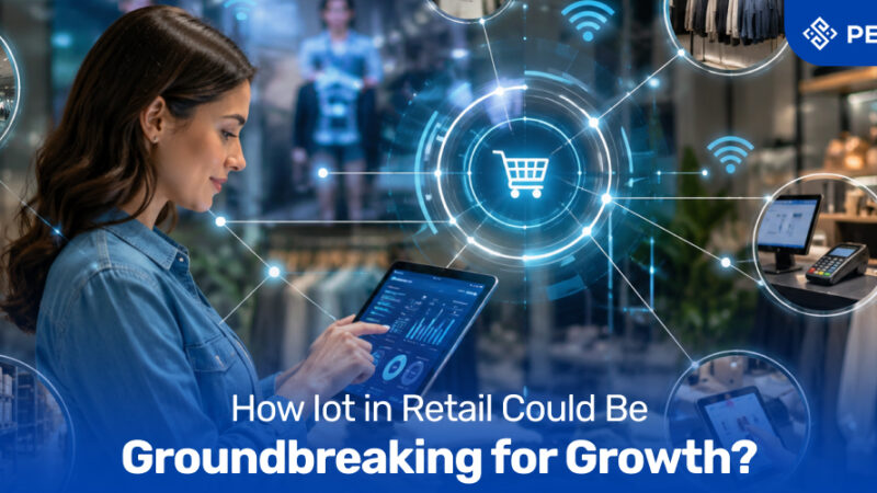 How Iot in Retail Could Be Groundbreaking for Growth