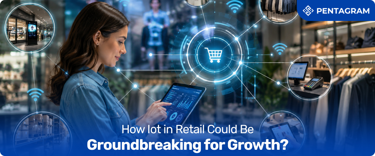 How Iot in Retail Could Be Groundbreaking for Growth